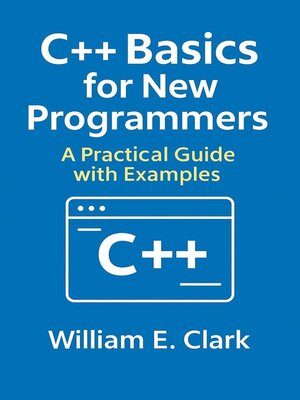cover image of C++ Basics for New Programmers